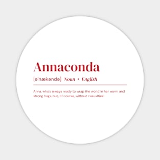 Annaconda. Apparel with funny and witty definition of Name. Magnet